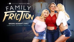 AllGirlMassage &#8211; Carolina Sweets, Dee Williams And Kenna James &#8211; Family Friction 4: Missing Mommy&#8217;s Smile