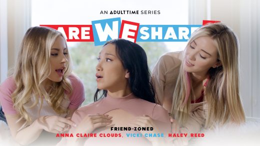 DareWeShare – Vicki Chase, Haley Reed And Anna Claire Clouds – Friend-Zoned