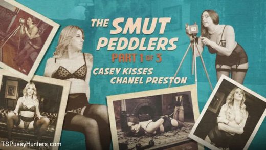 TSPussyHunters – Casey Kisses And Chanel Preston – The Smut Peddlers: Part One