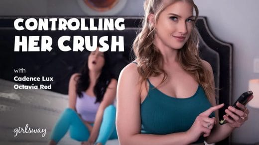 GirlsWay – Cadence Lux And Octavia Red – Controlling Her Crush