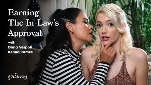 GirlsWay – Kenna James And Dana Vespoli – Earning The In-Law’s Approval