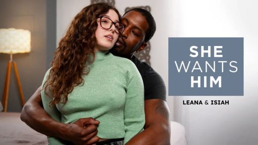 SheWantsHim – Leana Lovings – Leana & Isiah