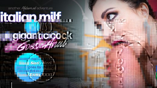 MatureNL – Sissy Neri – Itallian MILF Sissy Neri Loves Anal Porn Sex With The Very Huge Fat Cock From Toms XXXL