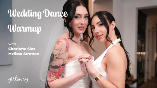 GirlsWay – Charlotte Sins And Melissa Stratton – Wedding Dance Warmup