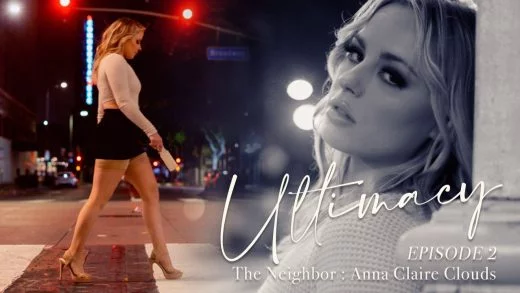 LucidFlix – Anna Claire Clouds – Ultimacy Episode 2: The Neighbor