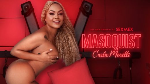 SexMex – Carla Morelli – Masochist