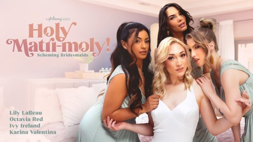 HolyMatriMoly – Lily LaBeau, Octavia Red, Ivy Ireland and Karina Valentina – Holy Matri-Moly!: Scheming Bridesmaids
